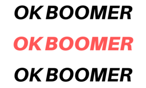 Ok boomer is the newly-found catchphrase of generation Z and millennials.
