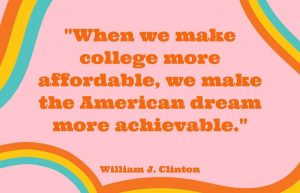 Former President Bill Clinton, on college