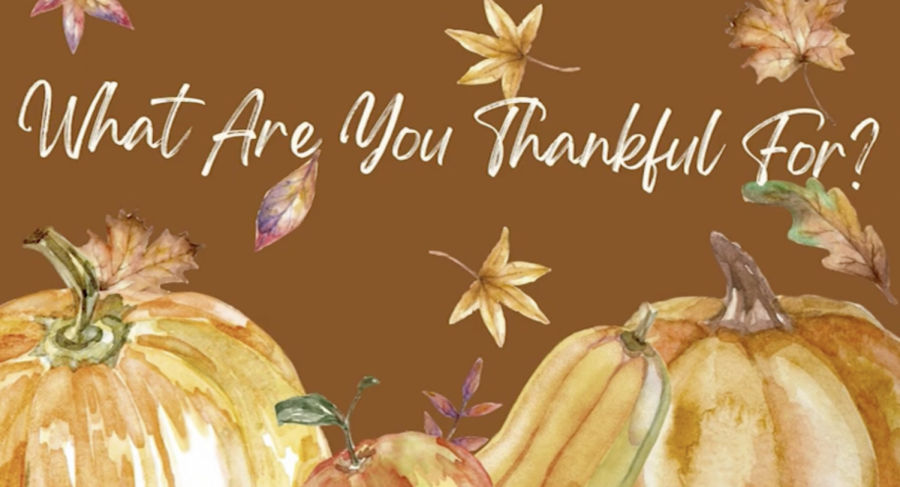 Students, teachers, and staff members reminisce on what they are thankful for this year.