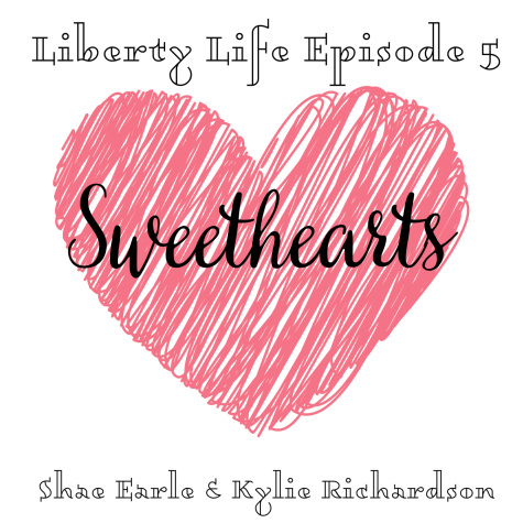 Liberty Life Episode 5: Sweethearts