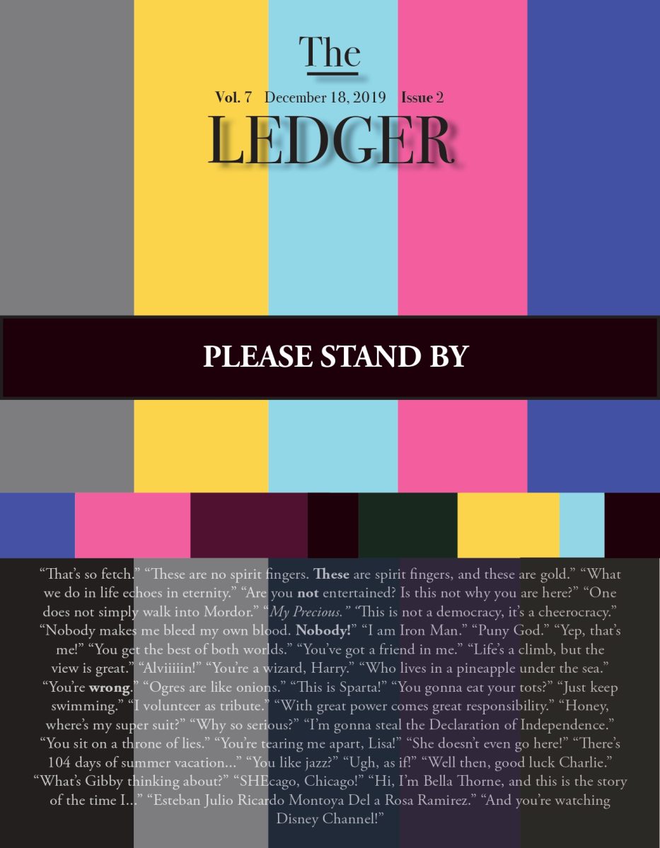 The Ledger Volume 9 Issue 2: Please Stand By