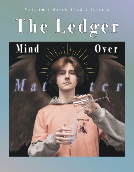 The Ledger Volume 10 Issue 3: Mind Over Matter
