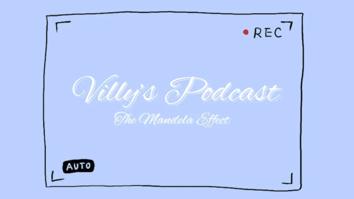 Villys Podcast- Mandela Effect