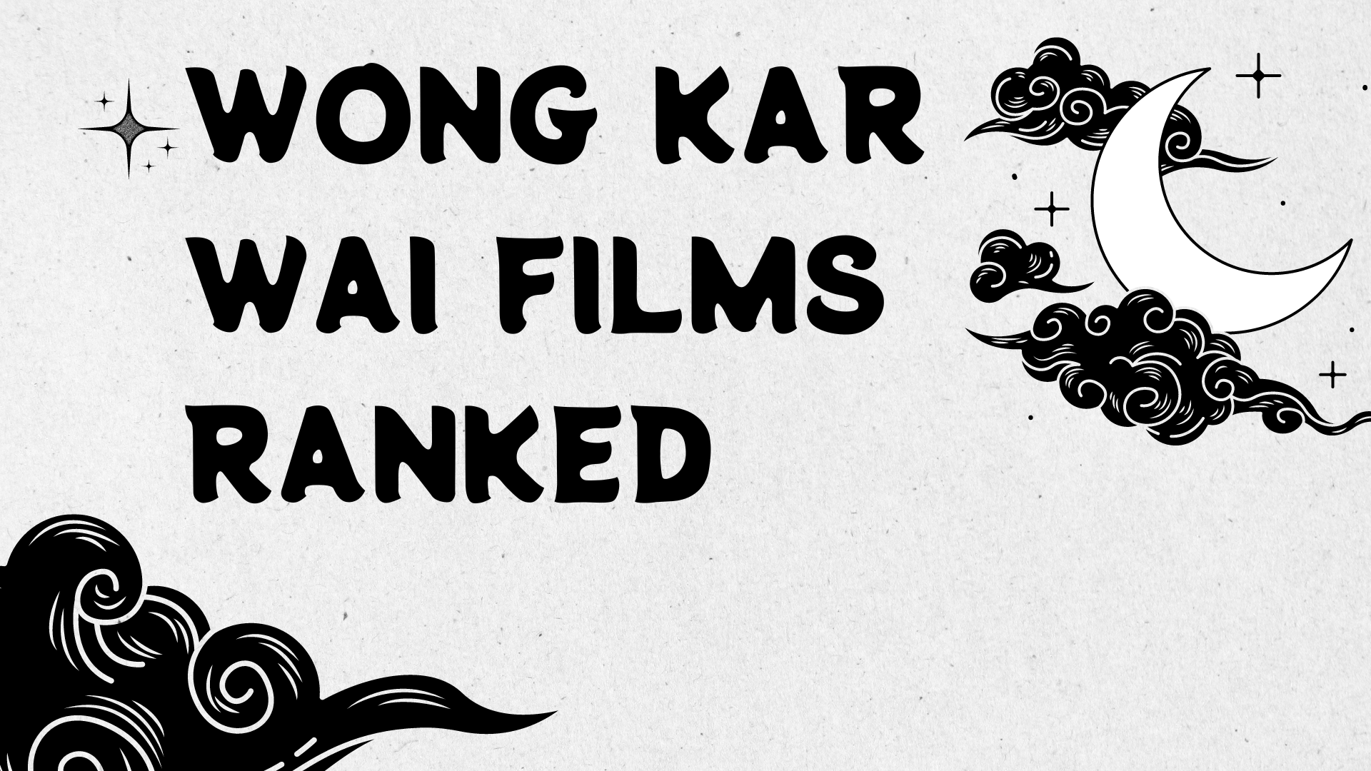 My personal, in-depth ranking of six of Wong Kar Wai's films.